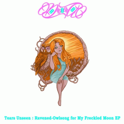 Digothal : Tears Unseen : Ravened-Owlsong for My Freckled Moon